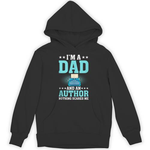 I'm A Dad And An Author Book Writer Father Unisex Hoodie - Bookorys