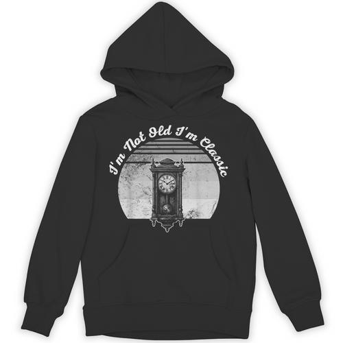 I'm Not Old I'm Classic Timeless Nostalgia Unisex Hoodie - Figerry