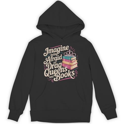 Imagine Being Afraid Of Drag Queens And Books LGBT Pride Unisex Hoodie - Bookorys