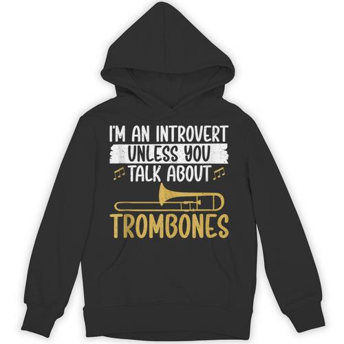 Im An Introvert Unless You Talk About Trombone Unisex Hoodie - Raresse