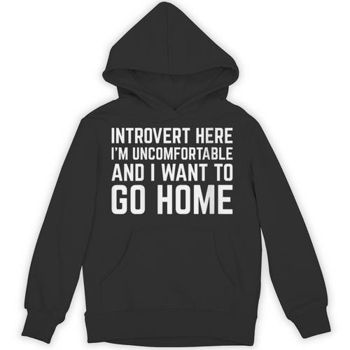 Introvert I Want To Go Home Homebody Loner Humor Unisex Hoodie - Raresse