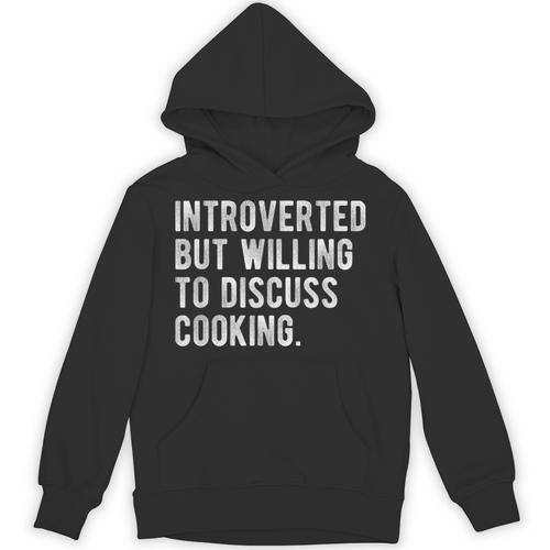Introverted But Willing To Discuss Cooking Quote Unisex Hoodie - Raresse