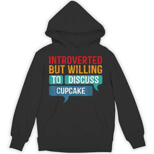 Introverted But Willing To Discuss Cupcake Unisex Hoodie - Raresse