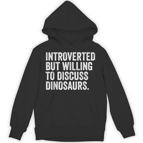 Introverted But Willing To Discuss Dinosaurs Introvert Unisex Hoodie - Raresse