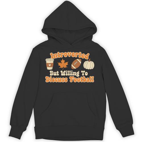 Introverted But Willing To Discuss Football Fall Unisex Hoodie - Raresse
