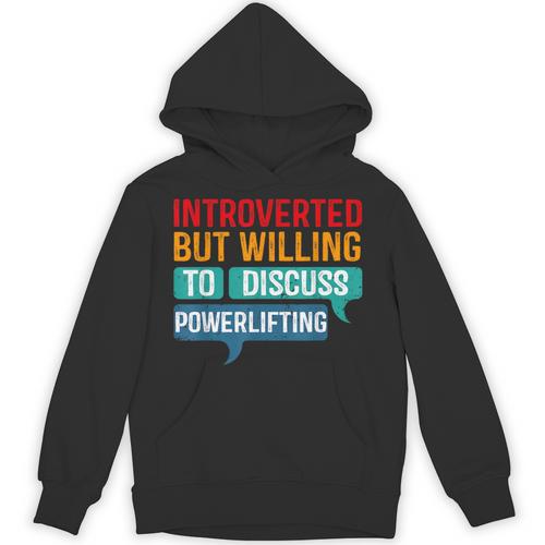 Introverted But Willing To Discuss Powerlifting Unisex Hoodie - Raresse