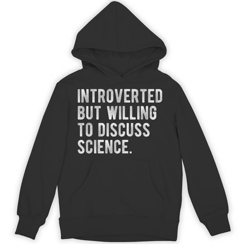 Introverted But Willing To Discuss Science Quote Unisex Hoodie - Raresse