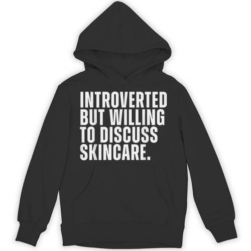 Introverted But Willing To Discuss Skincare Introvert Unisex Hoodie - Raresse