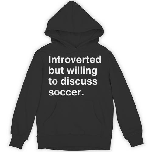 Introverted But Willing To Discuss Soccer Introverts Unisex Hoodie - Raresse