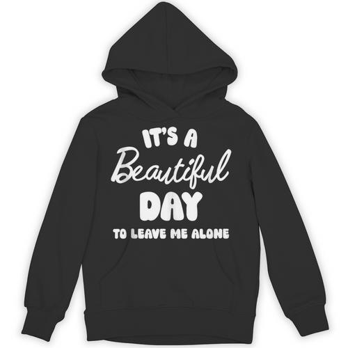 It's a Beautiful Day To Leave Me Alone Introvert Unisex Hoodie - Raresse