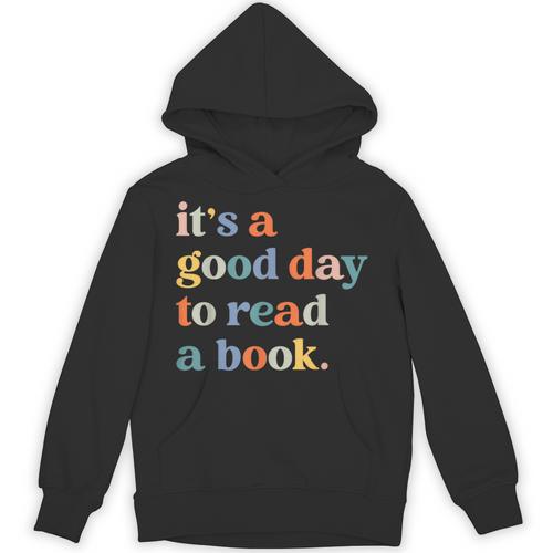 It's A Good Day To Read A Book Books Library Reading Unisex Hoodie - Bookorys