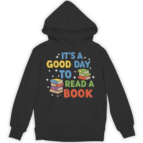 It's a Good Day To Read A Book Lovers Men Women Kids Unisex Hoodie - Bookorys DE