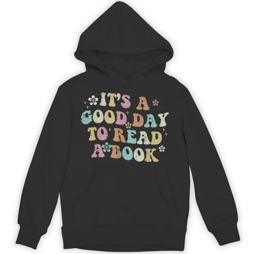 It's A Good Day To Read A Book Reading Librarian Teacher Kid Unisex Hoodie - Bookorys