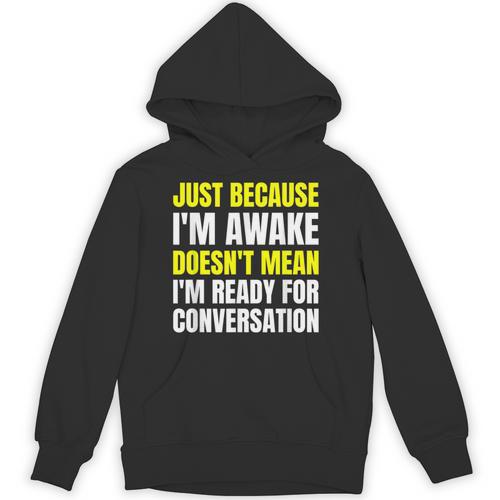 Just Because I'm Awake No Morning Person Introvert Witty Unisex Hoodie - Raresse