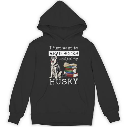 I Just Want To Read Books And Pet My Husky Dog Unisex Hoodie - Bookorys UK
