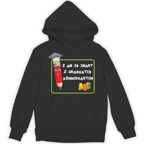 Kids Kindergarten Graduation Humor I'm So Smart I Graduated Unisex Hoodie - Best Gift Smart