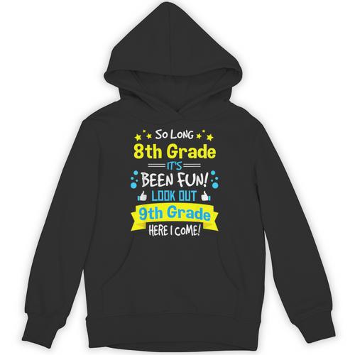 Kids So Long 8th Grade Graduation Here I Come 9th Grade Unisex Hoodie - Best Gift Smart