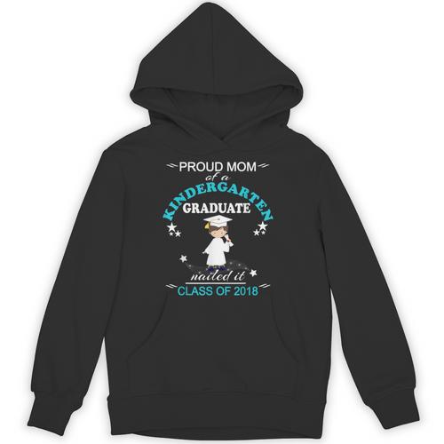 Kindergarten Graduation Shirts 2018-Proud Mom Tee Unisex Hoodie - Best Gift Smart