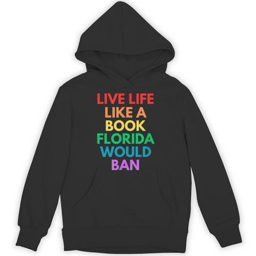 Live Life Like A Book Florida Would Ban Gay Rights LGBTQ Unisex Hoodie - Bookorys DE