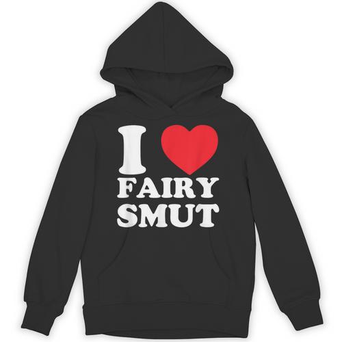 I Love Fairy Smut Book Lover Saying Unisex Hoodie - Bookorys