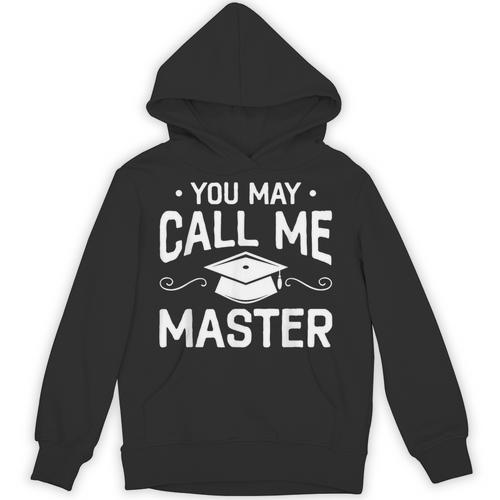You May Call Me Master Masters Degree Graduation Unisex Hoodie - Best Gift Smart