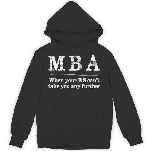 MBA Graduation When Your BS Can't Take You Further Unisex Hoodie - Best Gift Smart