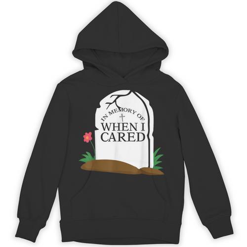 In Memory Of When I Cared Sarcastic Novelty Unisex Hoodie - Easessy