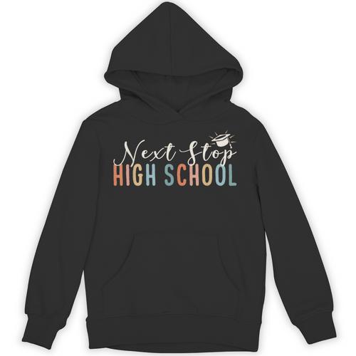 Middle School Graduation Next Stop High School Unisex Hoodie - Best Gift Smart