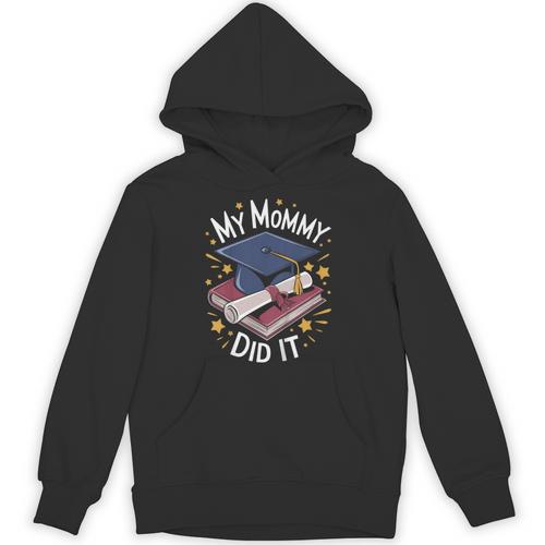 My Mommy Did It Mom Graduation Unisex Hoodie - Best Gift Smart