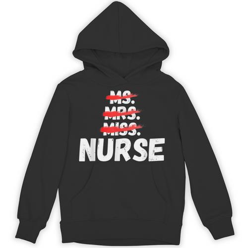 MsMrs Miss NURSE Nursing Graduation Unisex Hoodie - Best Gift Smart