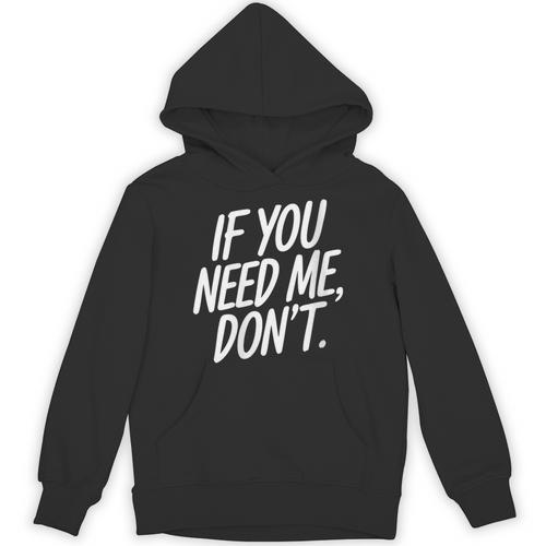 If You Need Me Don’t Sarcastic Introvert Unisex Hoodie - Raresse