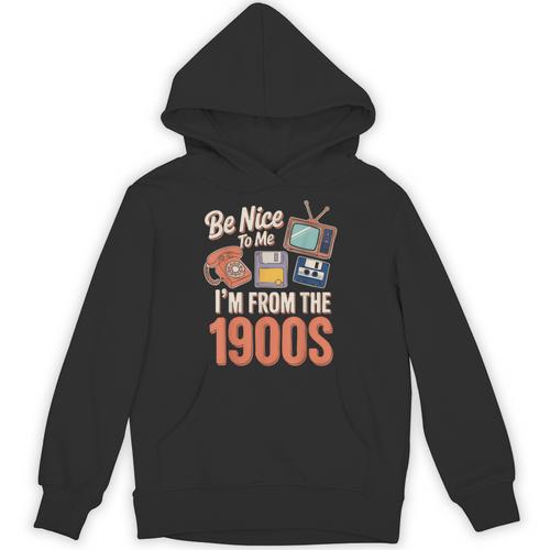 Be Nice To Me I'm From The 1900s Unisex Hoodie - Figerry