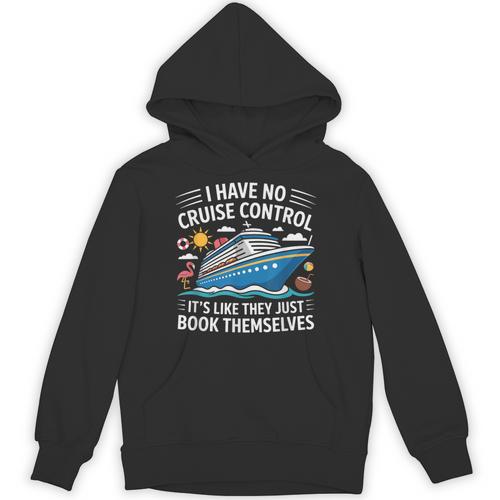 I Have No Control On A Cruise They Book Themselves Unisex Hoodie - Bookorys