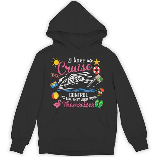 I Have No Control On A Cruise They Just Book Themselves Unisex Hoodie - Bookorys UK
