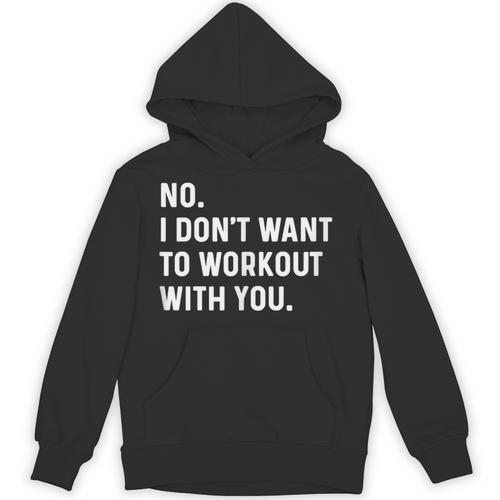 No I Don't Want To Workout With You Introvert Weight Cardio Unisex Hoodie - Raresse