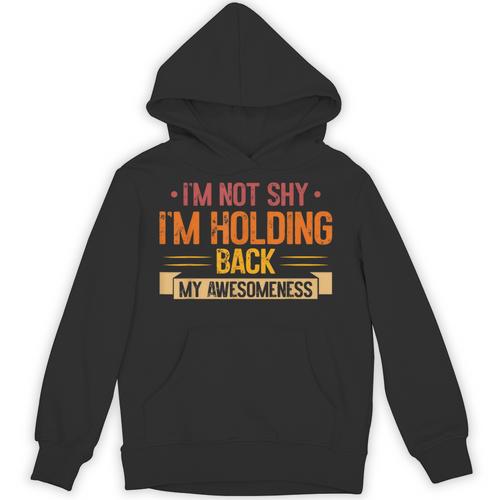 Im Not Shy Im Holding Back My Awesomeness Introvert Unisex Hoodie - Raresse