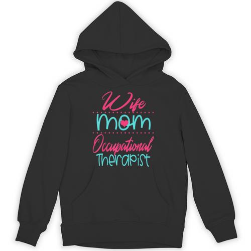 Occupational Therapist OT Therapy Mom Wife Graduation Unisex Hoodie - Best Gift Smart