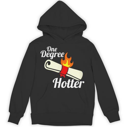 One Degree Hotter Graduation T Shirt For College Grads Unisex Hoodie - Best Gift Smart