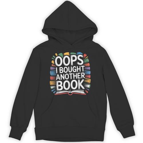 Oops I Bought Another Book Library Reader Bibliophile Unisex Hoodie - Bookorys