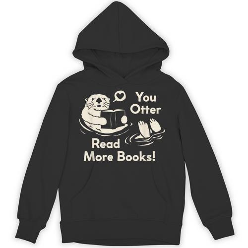 You Otter Read More Books Cute Otter Book Lover Unisex Hoodie - Bookorys UK