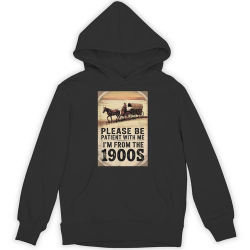 Be Patient With Me I'm From The 1900s Birthday Retirement Unisex Hoodie - Figerry