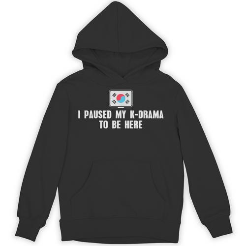 I Paused My K-Drama To Be Here Funny Introvert Korean Drama Unisex Hoodie - Raresse