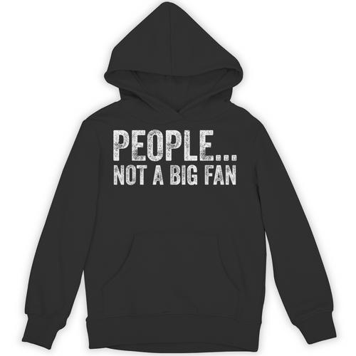People Not A Big Fan Sarcasm Introvert Sarcastic Unisex Hoodie - Raresse