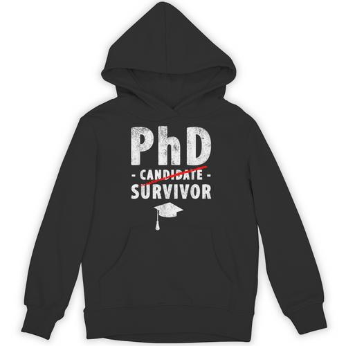 PhD Candidate Survivor PhD Graduation Unisex Hoodie - Best Gift Smart