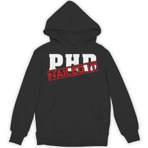 PHD Nailed It Graduation Doctorate Graduate Unisex Hoodie - Best Gift Smart