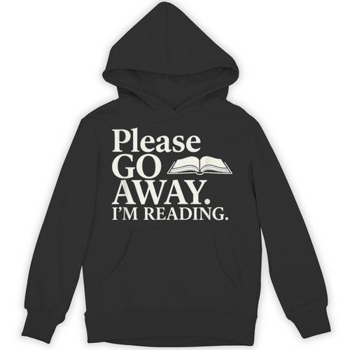 Please Go Away Im Reading Book Lover Quote Unisex Hoodie - Bookorys