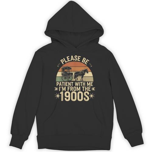 Please Ne Patient With Me I'm From The 1900s Unisex Hoodie - Figerry
