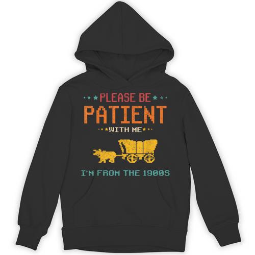 Please Be Patient With Me I'm From The 1900s 2024 Mom Dad Unisex Hoodie - Figerry