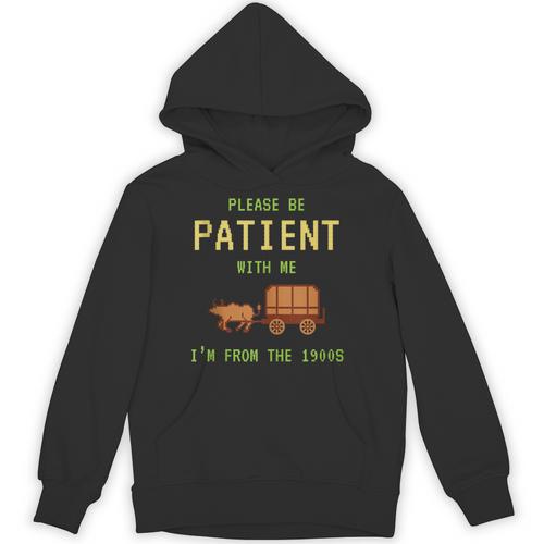Please Be Patient With Me I'm From The 1900s Born 90s Unisex Hoodie - Figerry