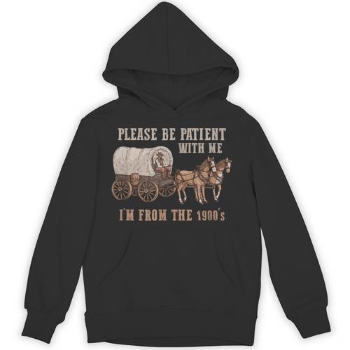 PLEASE BE PATIENT WITH ME I'M FROM THE 1900s Clever Unisex Hoodie - Figerry